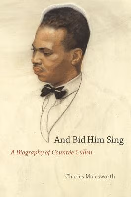 Cover: And Bid Him Sing: A Biography Of Countee Cullen