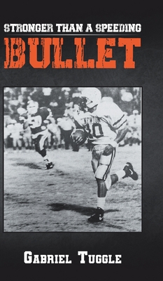 Book Cover Image of Stronger Than a Speeding Bullet by Gabriel Tuggle