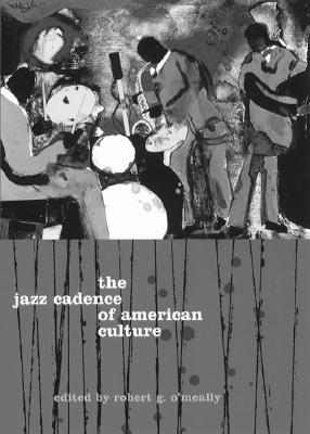 Book Cover The Jazz Cadence of American Culture by Robert G. O’Meally