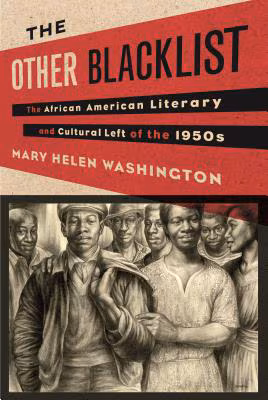 The Other Blacklist: The African American Literary and Cultural Left of the 1950s