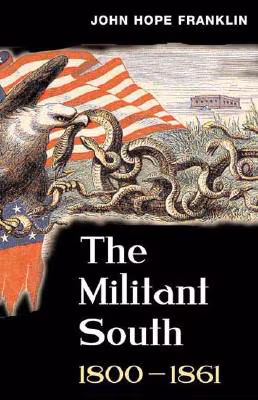 Cover: The Militant South, 1800-1861