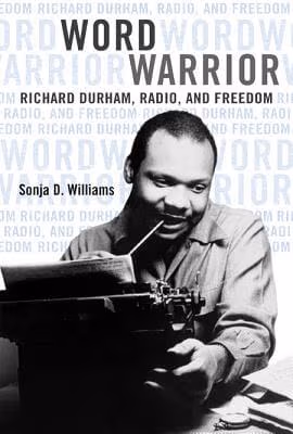 Cover: Word Warrior: Richard Durham, Radio, and Freedom (New Black Studies Series)