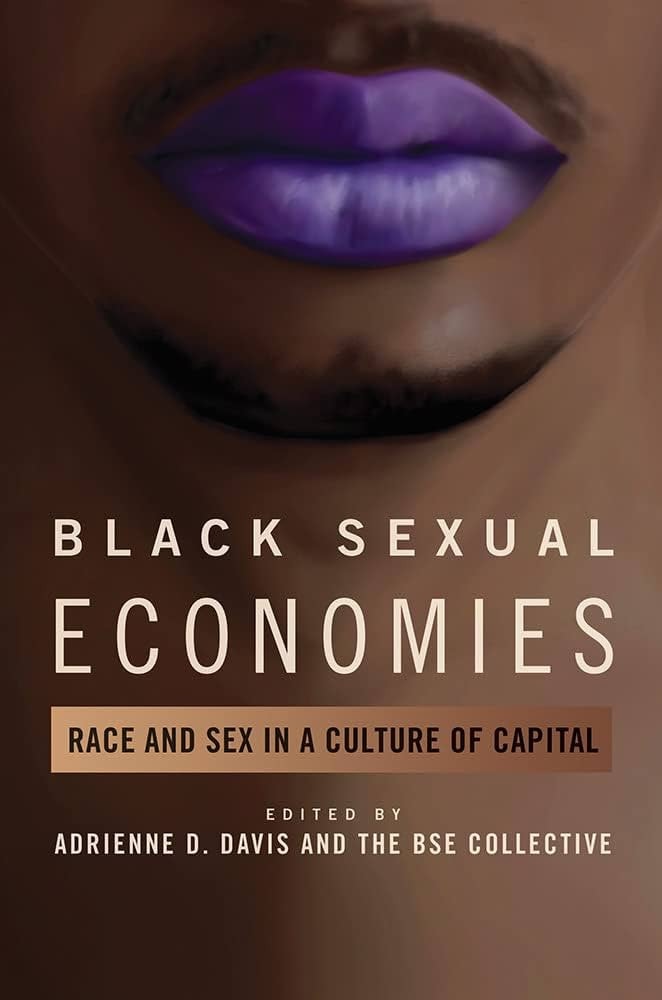 Book Cover Black Sexual Economies: Race and Sex in a Culture of Capital by Adrienne D. Davis and BSE Collective