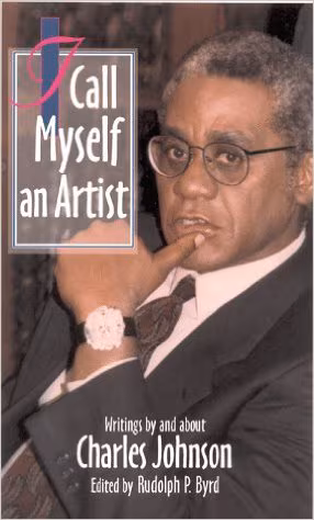 Cover: I Call Myself An Artist: Writings by and About Charles Johnson