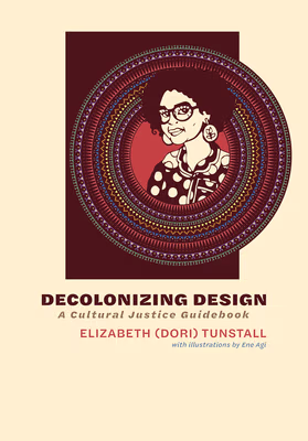 Cover: Decolonizing Design: A Cultural Justice Guidebook