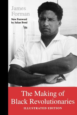 book cover The Making of Black Revolutionaries: Illustrated Edition by James Forman