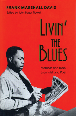 Book Cover Livin’ the Blues: Memoirs of a Black Journalist and Poet by Frank Marshall Davis