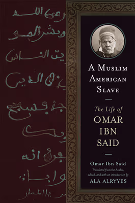 Cover: A Muslim American Slave: The Life of Omar Ibn Said