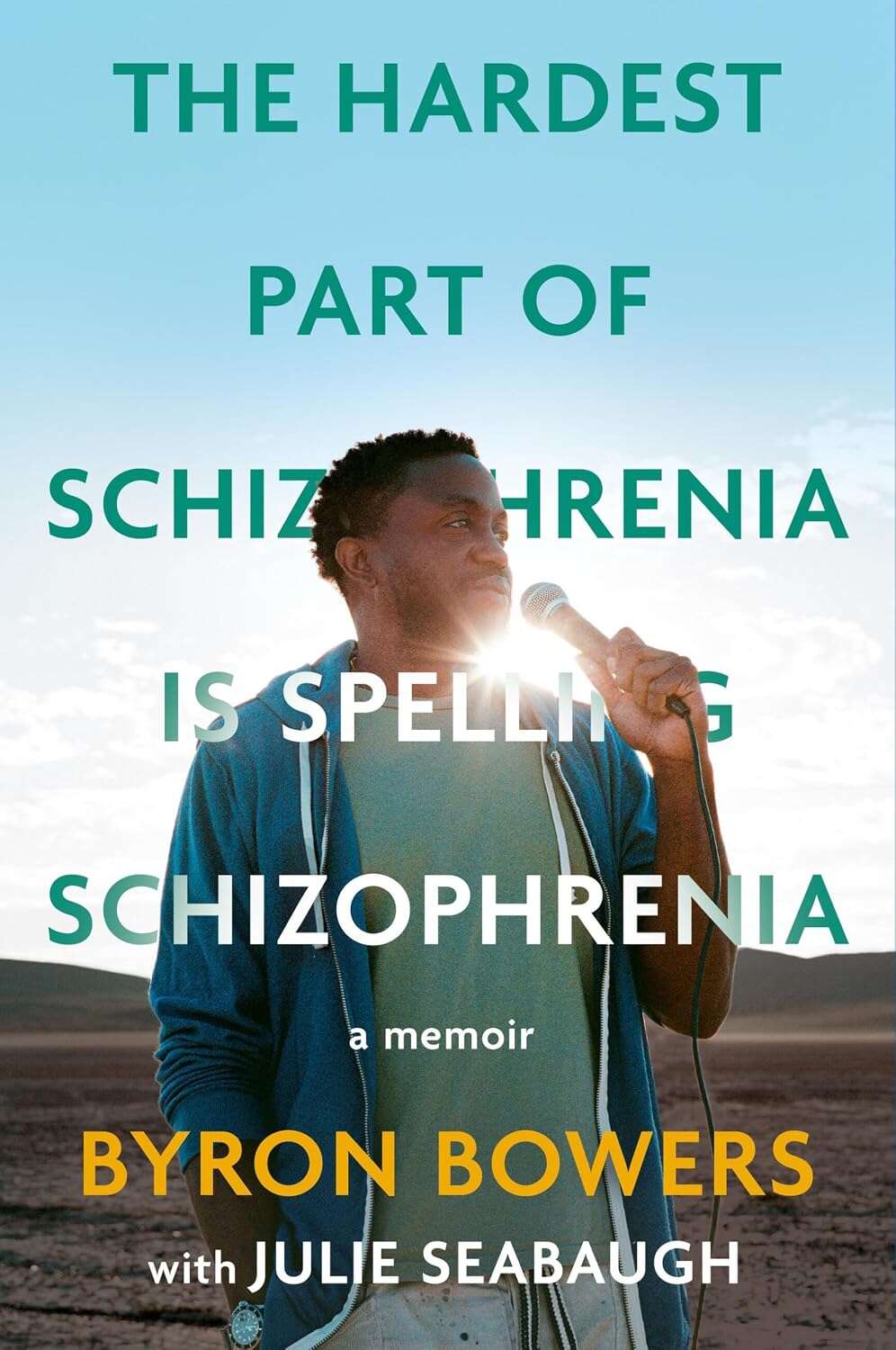 The Hardest Part of Schizophrenia Is Spelling Schizophrenia: A Memoir