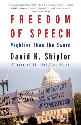 Book Cover Freedom of Speech: Mightier Than the Sword by David K. Shipler