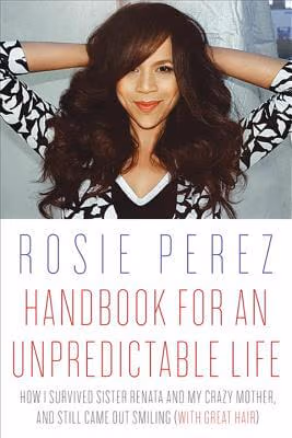 Cover of Handbook For An Unpredictable Life: How I Survived Sister Renata And My Crazy Mother, And Still Came Out Smiling (With Great Hair)