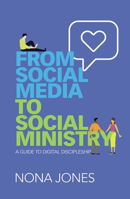 Book Cover From Social Media to Social Ministry: A Guide to Digital Discipleship by Nona Jones