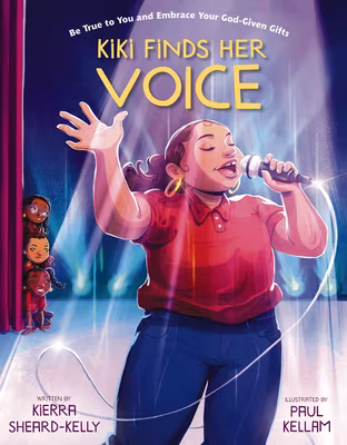 Cover: Kiki Finds Her Voice: Be True to You and Embrace Your God-Given Gifts