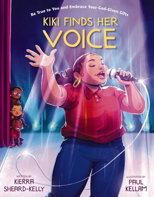 Book Cover Kiki Finds Her Voice: Be True to You and Embrace Your God-Given Gifts by Kierra Sheard-Kelly
