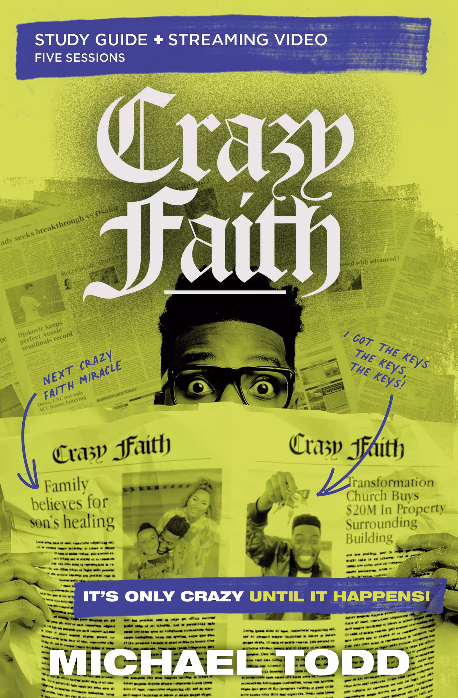 Crazy Faith Bible Study Guide Plus Streaming Video: It’s Only Crazy Until It Happens