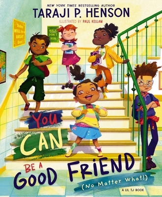 Book Cover Image: You Can Be a Good Friend (No Matter What!): A Lil Tj Book by Taraji P. Henson, Illustrated by Paul Kellam