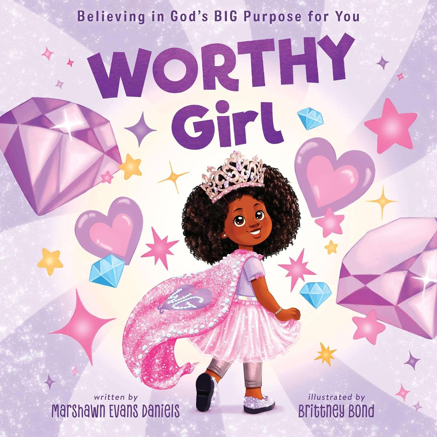 Cover: Worthy Girl: Believing in God’s Big Purpose for You