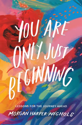 Cover art for You Are Only Just Beginning: Lessons for the Journey Ahead