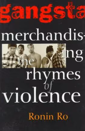 Gangsta: Merchandizing the Rhymes of Violence