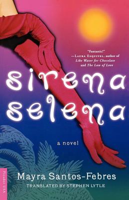 Book Cover Image of Sirena Selena: A Novel by Mayra Santos-Febres