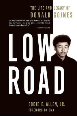 Book Cover Image of Low Road: The Life and Legacy of Donald Goines by Eddie B. Allen