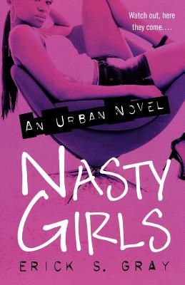 Book Cover Nasty Girls: An Urban Novel by Erick S. Gray