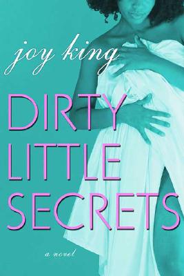 Book cover of Dirty Little Secrets by Joy Deja King