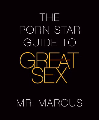 The Porn Star Guide To Great Sex