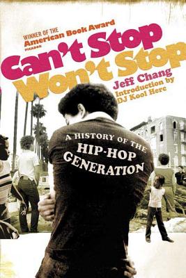 Book Cover Can’t Stop Won’t Stop : A History of the Hip Hop Generation by Jeff Chang