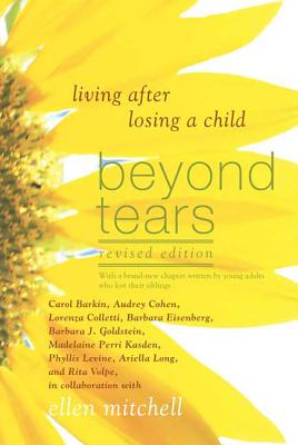 Book Cover Beyond Tears: Living After Losing a Child (Revised Edition with a Chapter Written by Siblings) (Revised) by Ellen Mitchell