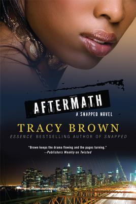 Book Cover Image of Aftermath: A Snapped Novel by Tracy Brown