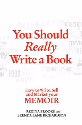 You Should Really Write A Book: How To Write, Sell, And Market Your Memoir