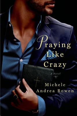 Book Cover Praying Like Crazy by Michele Andrea Bowen