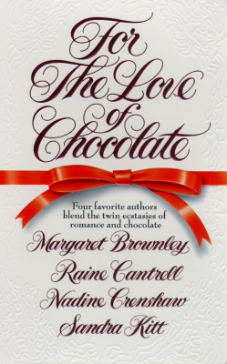 Book Cover For the Love of Chocolate by Margaret Brownley, Raine Cantrell, Nadine Crenshaw, and Sandra Kitt