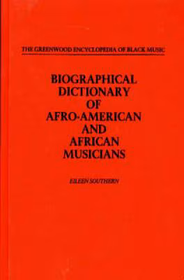 Cover: Biographical Dictionary of Afro-American and African Musicians (The Greenwood Encyclopedia of Black Music)