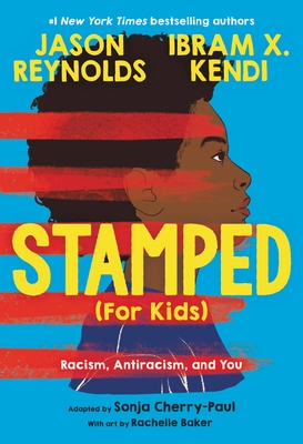 Book Cover Stamped (for Kids): Racism, Antiracism, and You by Jason Reynolds and Ibram X. Kendi