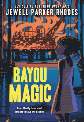 Book Cover Image: Bayou Magic by Jewell Parker Rhodes