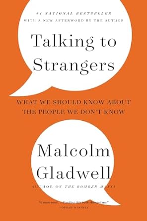 Click for more detail about Talking to Strangers: What We Should Know about the People We Don’t Know by Malcolm Gladwell