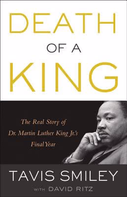 Death Of A King: The Real Story Of Dr. Martin Luther King Jr.’s Final Year