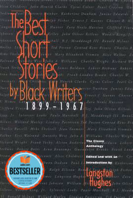 The Best Short Stories By Black Writers, 1899-1967: The Classic Anthology