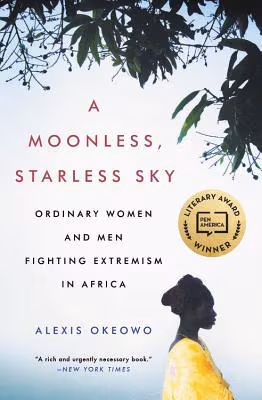 Cover: A Moonless, Starless Sky: Ordinary Women and Men Fighting Extremism in Africa