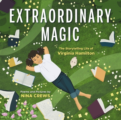 Book Cover Image of Extraordinary Magic: The Storytelling Life of Virginia Hamilton by Nina Crews