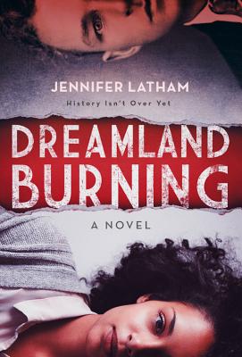 Book Cover Dreamland Burning by Jennifer Latham