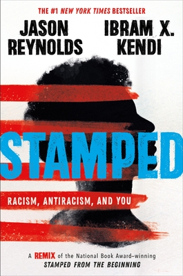 Book Cover Stamped: Racism, Antiracism, and You: A Remix of the National Book Award-Winning Stamped from the Beginning by Jason Reynolds