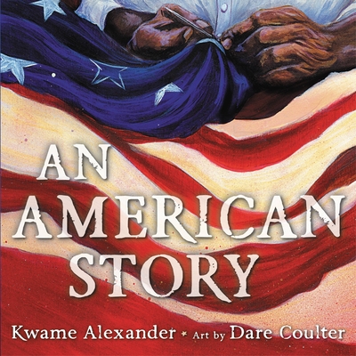 Book cover of An American Story by Kwame Alexander