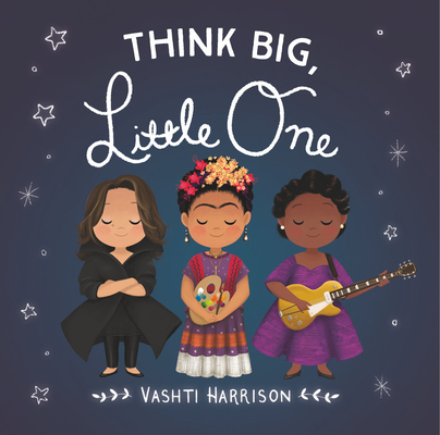Book Cover Image of Think Big, Little One by Vashti Harrison