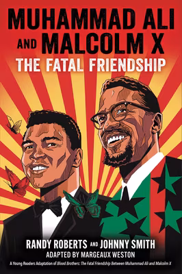 Muhammad Ali and Malcolm X: The Fatal Friendship (a Young Readers Adaptation of Blood Brothers)