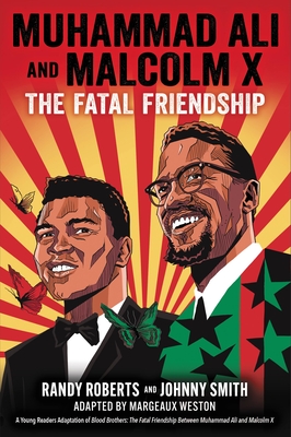 Click for more detail about Muhammad Ali and Malcolm X: The Fatal Friendship (a Young Readers Adaptation of Blood Brothers) by Randy Roberts and Johnny Smith