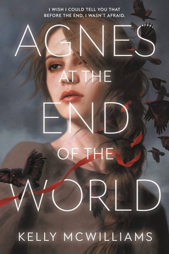 Click for more detail about Agnes at the End of the World by Kelly McWilliams