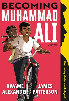 Click for more detail about Becoming Muhammad Ali by James Patterson and Kwame Alexander